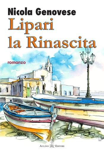 Lipari la Rinascita - Nicola Genovese - Libro Aulino 2019 | Libraccio.it