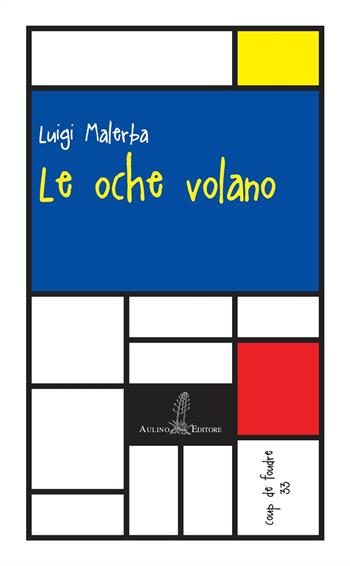 Le oche volano - Luigi Malerba - Libro Aulino 2020, Coup de foudre | Libraccio.it