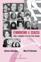 Femminismo a Sciacca. Storia e documenti di un collettivo siciliano