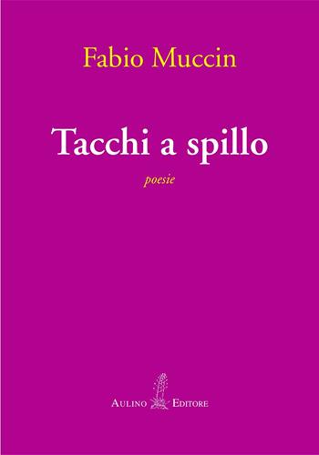 Tacchi a spillo - Fabio Muccin - Libro Aulino 2025 | Libraccio.it
