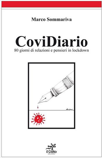 CoviDiario. 80 giorni di relazioni e pensieri in lockdown - Marco Sommariva - Libro Geko 2020 | Libraccio.it