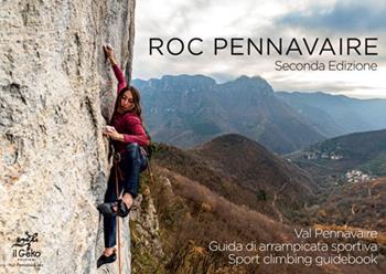 Val Pennavaire. Guida di arrampicata sportiva-Sport climbing guidebook - Associazione Roc Pennavaire - Libro Geko 2022 | Libraccio.it