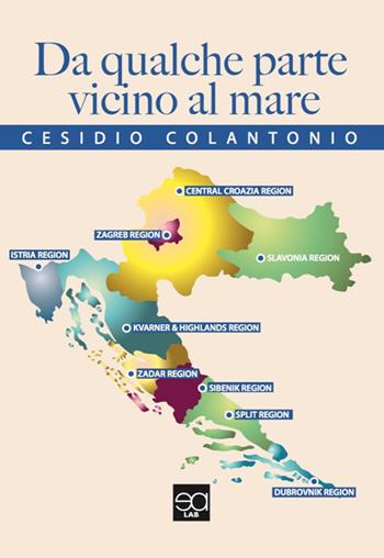 Da qualche parte vicino al mare - Cesidio Colantonio - Libro Lupieditore 2019 | Libraccio.it