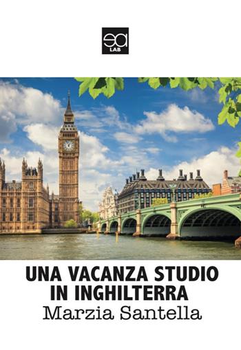 Una vacanza studio in inghilterra - Marzia Santella - Libro Lupieditore 2019 | Libraccio.it