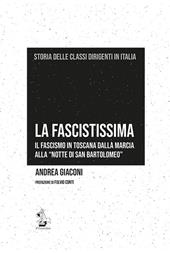 La fascistissima. Il fascismo in Toscana dalla marcia alla «notte di San Bartolomeo»