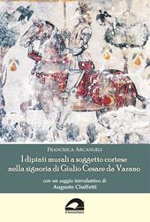 I dipinti murali a soggetto cortese nella signoria di Giulio Cesare da Varano
