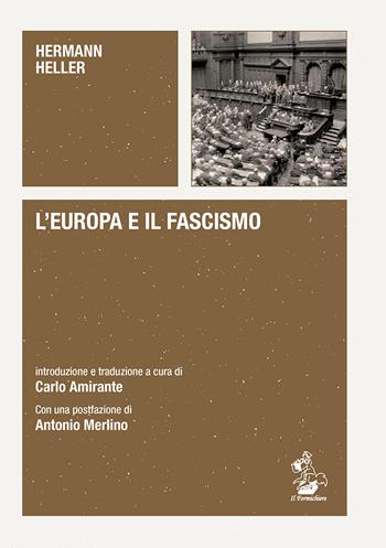 L'Europa e il fascismo. Alle origini del pensiero autoritario - Hermann Heller - Libro Il Formichiere 2023, Piccola biblioteca del pensiero giuridico | Libraccio.it