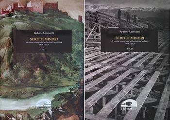 Scritti minori di storia, etnografia, archivistica e politica. 1979-2020. Vol. 1-2 - Roberto Lorenzetti - Libro Il Formichiere 2021 | Libraccio.it