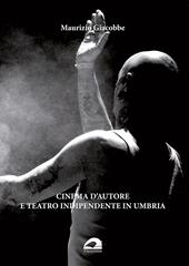 Cinema d'autore e teatro indipendente in Umbria