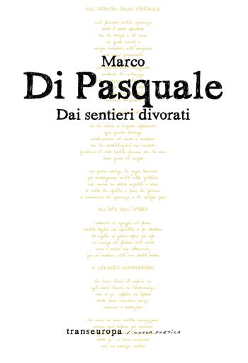 Dai sentieri divorati - Marco Di Pasquale - Libro Transeuropa 2019, Nuova poetica | Libraccio.it