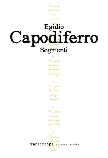 Segmenti - Egidio Capodiferro - Libro Transeuropa 2019, Nuova poetica | Libraccio.it