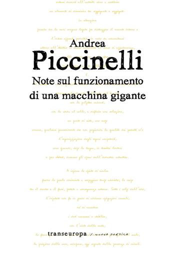 Note sul funzionamento di una macchina gigante - Andrea Piccinelli - Libro Transeuropa 2019, Nuova poetica | Libraccio.it