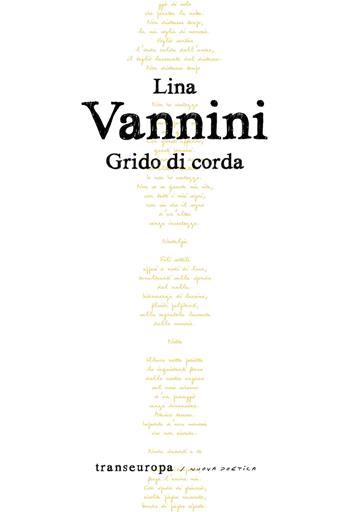 Grido di corda - Lina Vannini - Libro Transeuropa 2019, Nuova poetica | Libraccio.it