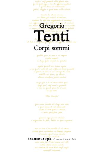 Corpi sommi - Gregorio Tenti - Libro Transeuropa 2020, Nuova poetica | Libraccio.it
