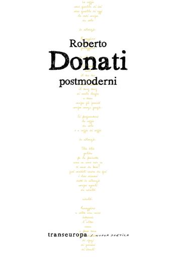 Postmoderni - Roberto Donati - Libro Transeuropa 2020, Nuova poetica | Libraccio.it