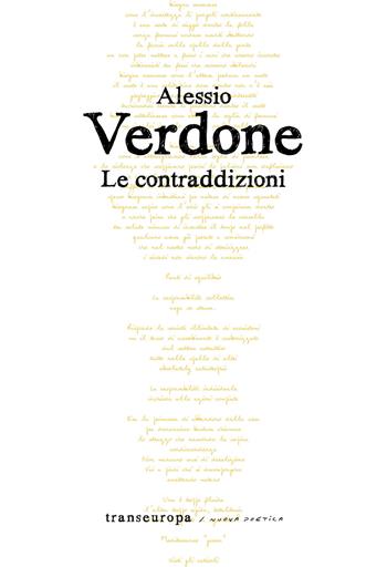 Le contraddizioni - Alessio Verdone - Libro Transeuropa 2020, Nuova poetica | Libraccio.it