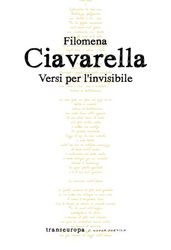 Versi per l'invisibile - Filomena Ciavarella - Libro Transeuropa 2020, Nuova poetica | Libraccio.it