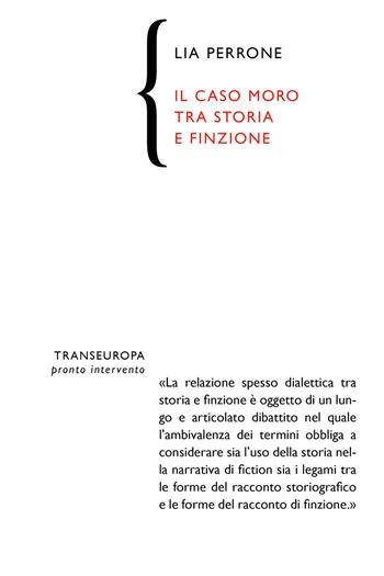Il caso Moro tra storia e finzione - Lia Perrone - Libro Transeuropa 2020, Pronto intervento | Libraccio.it