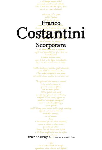 Scorporare - Franco Costantini - Libro Transeuropa 2021, Nuova poetica | Libraccio.it