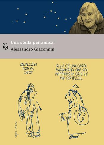 Una stella per amica - Alessandro Giacomini - Libro Transeuropa 2021, Margini a fuoco | Libraccio.it