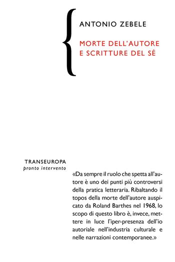 Morte dell'autore e scritture del sé - Antonio Zebele - Libro Transeuropa 2021, Pronto intervento | Libraccio.it