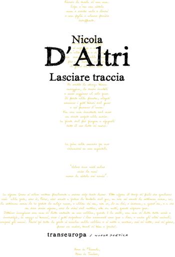 Lasciare traccia - Nicola D'Altri - Libro Transeuropa 2021, Nuova poetica | Libraccio.it