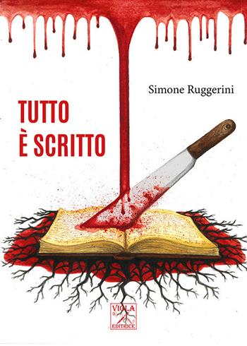 Tutto è scritto - Simone Ruggerini - Libro Viola Editrice 2019 | Libraccio.it