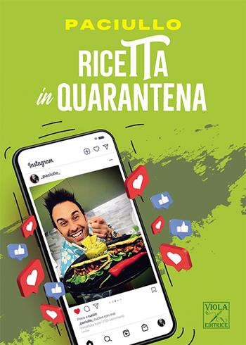 Ricetta in quarantena - Paciullo - Libro Viola Editrice 2021, Cucina e ironia | Libraccio.it