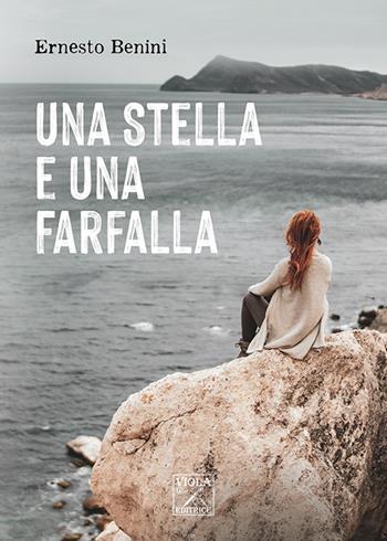 Una stella e una farfalla - Ernesto Benini - Libro Viola Editrice 2021 | Libraccio.it