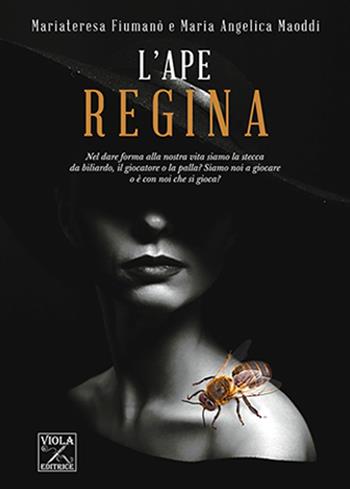 L' ape regina - Mariateresa Fiumanò, Mariangelica Maoddi - Libro Viola Editrice 2022, Psyco | Libraccio.it
