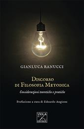 Discorso di filosofia metodica. Considerazioni teoretiche e pratiche