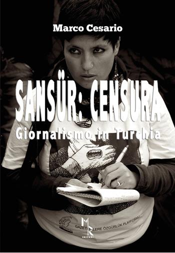 Sansür: censura. Giornalismo in Turchia - Marco Cesario - Libro Mreditori 2020 | Libraccio.it