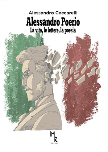 Alessandro Poerio. La vita, le lettere, la poesia - Alessandro Ceccarelli - Libro Mreditori 2020 | Libraccio.it