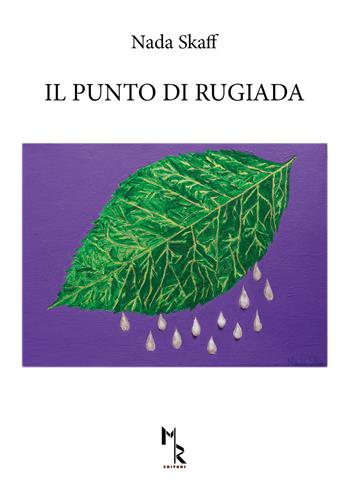 Il punto di rugiada - Nada Skaff - Libro Mreditori 2020 | Libraccio.it