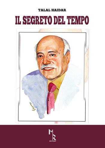 Il segreto del tempo. Ediz. italiana e araba - Talal Haidar - Libro Mreditori 2020 | Libraccio.it