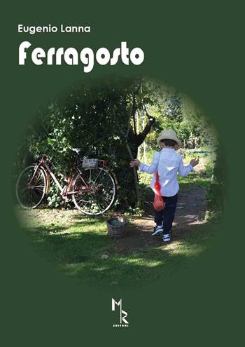 Ferragosto - Eugenio Lanna - Libro Mreditori 2021 | Libraccio.it