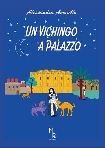 Un vichingo a palazzo. Ediz. per la scuola - Alessandra Amorello - Libro Mreditori 2022 | Libraccio.it
