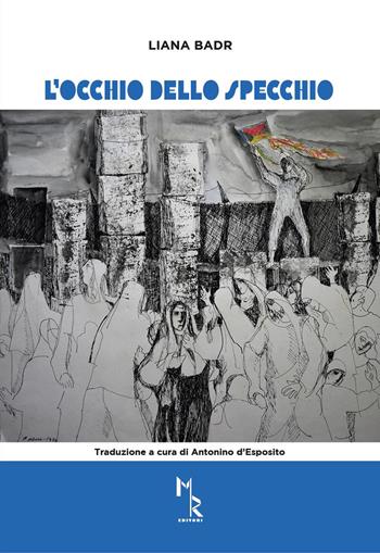 L'occhio dello specchio - Liana Badr - Libro Mreditori 2022 | Libraccio.it