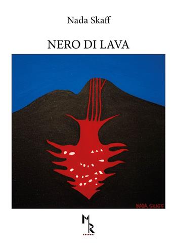 Nero di lava - Nada Skaff - Libro Mreditori 2023 | Libraccio.it