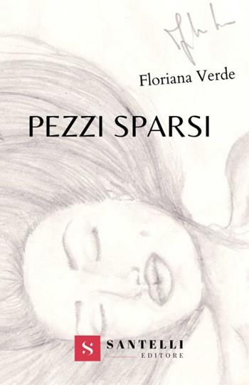 Pezzi sparsi - Floriana Verde - Libro Santelli 2019 | Libraccio.it
