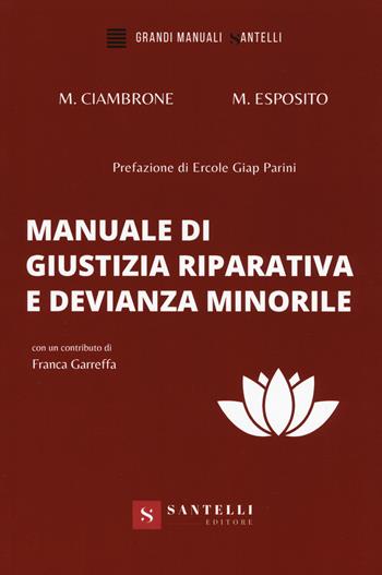 Manuale di giustizia riparativa e devianza minorile - Maria Cristina Ciambrone, Maria Esposito - Libro Santelli 2019 | Libraccio.it