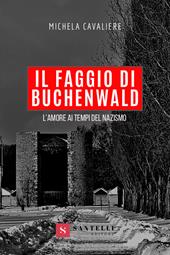 Il faggio di Buchenwald. L'amore ai tempi del nazismo