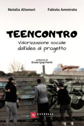 Teencontro. Valorizzazione sociale, dall'idea al progetto