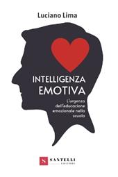 Intelligenza emotiva. Cos'è e come educarla