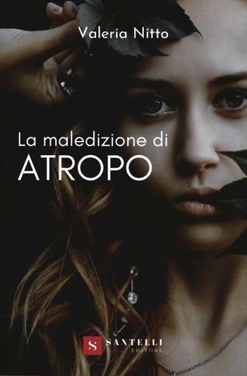 La maledizione di Atropo - Valeria Nitto - Libro Santelli 2020 | Libraccio.it