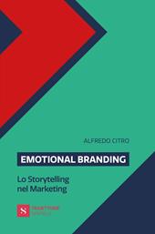 Emotional branding. Lo storytelling nel marketing