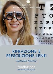 Rifrazione e prescrizione lenti. Manuale pratico