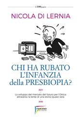 Chi ha rubato l'infanzia della presbiopia? Lo sviluppo del mercato del futuro per l'ottica attraverso la lente di una storia (quasi) vera