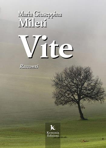 Vite - Maria Giuseppina Mileti - Libro Kemonia 2021, I vespri | Libraccio.it