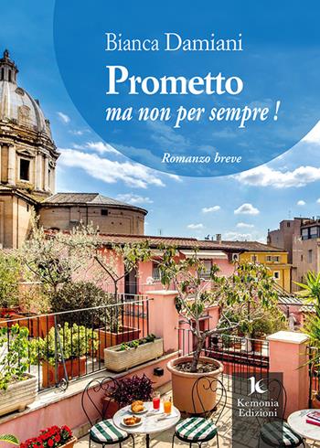 Prometto ma non per sempre! - Bianca Damiani - Libro Kemonia 2021, I vespri | Libraccio.it